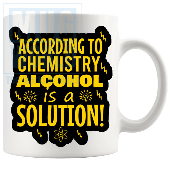 According To Chemistry Alcohol Is A Solution Mug