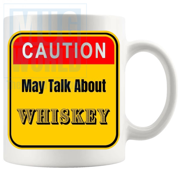 Caution May Talk About Whiskey Mug