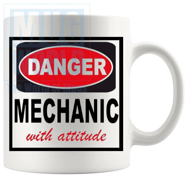 Danger Mechanic With Attitude Mug Novelty Handmade Gifts