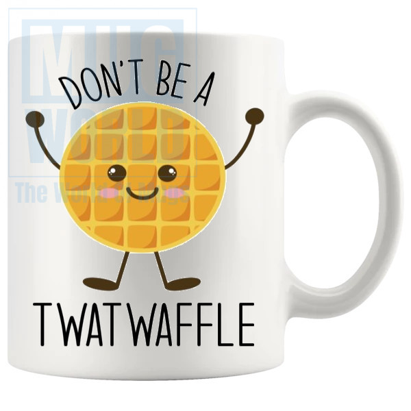 Dont Be A Twatwaffle Mug Design 3