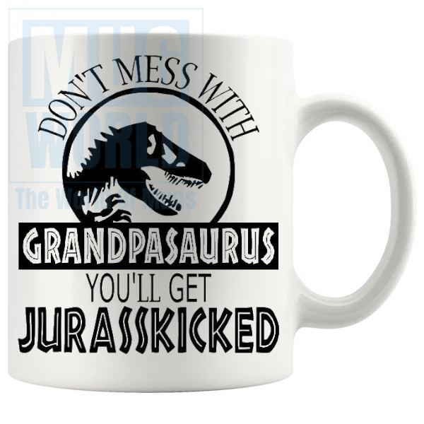 Don't Mess With The Grandpasaurus Mug