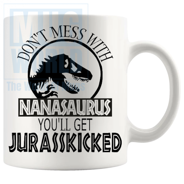 Dont Mess With The Nanasaurus Mug
