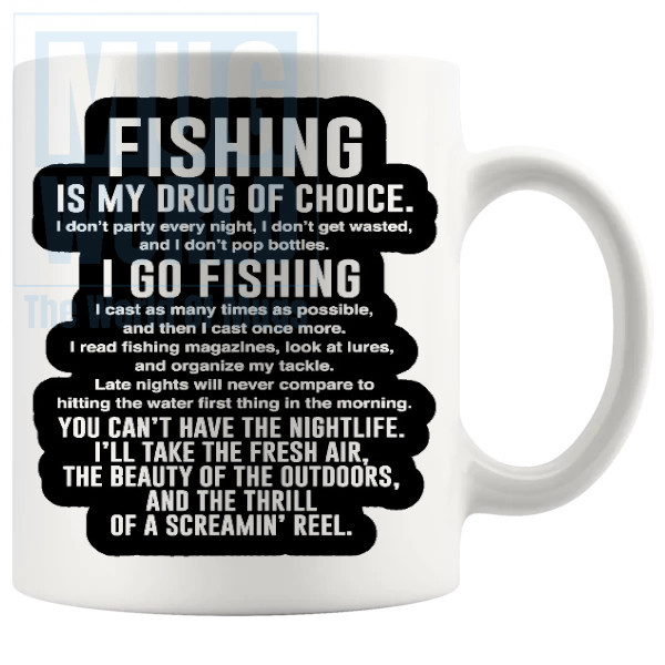 Fishing Is My Drug Of Choice Mug