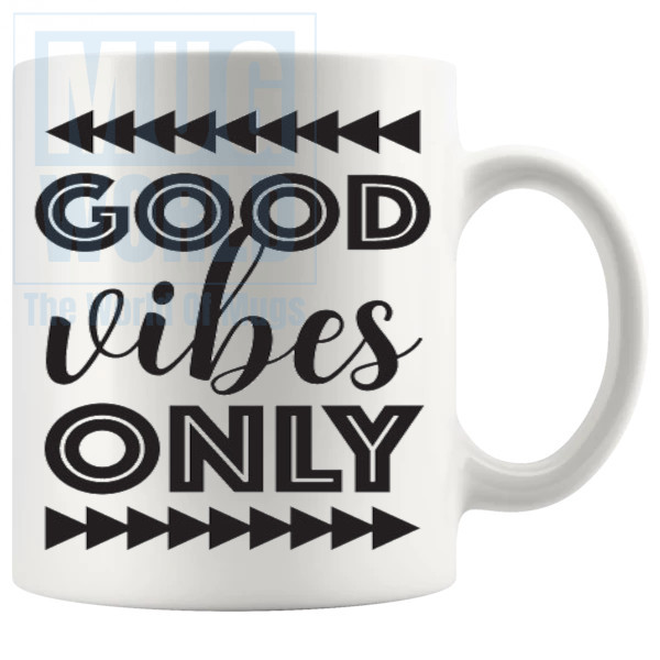 Good Vibes Only Mug