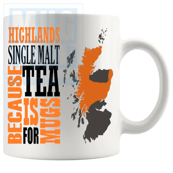 Highlands Single Malt Because Tea Is For Mugs Whisky Lovers Gift