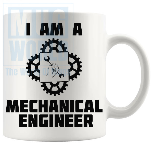 I Am A Mechanical Engineer Mug