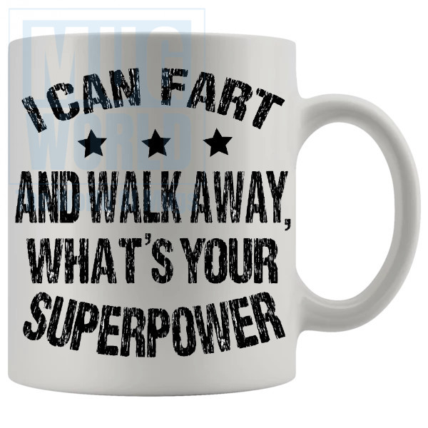 I Can Fart And Walk Away Mug