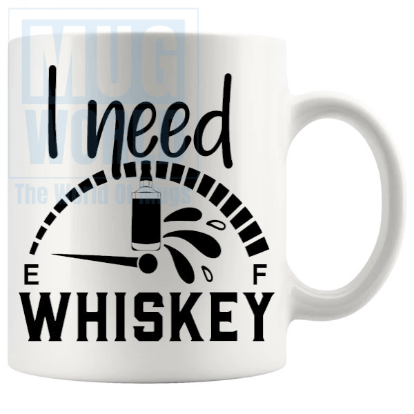 I Need Whiskey Fuel Guage Mug