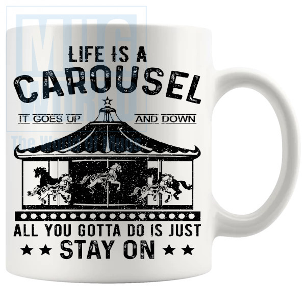 Life Is A Carousel Mug