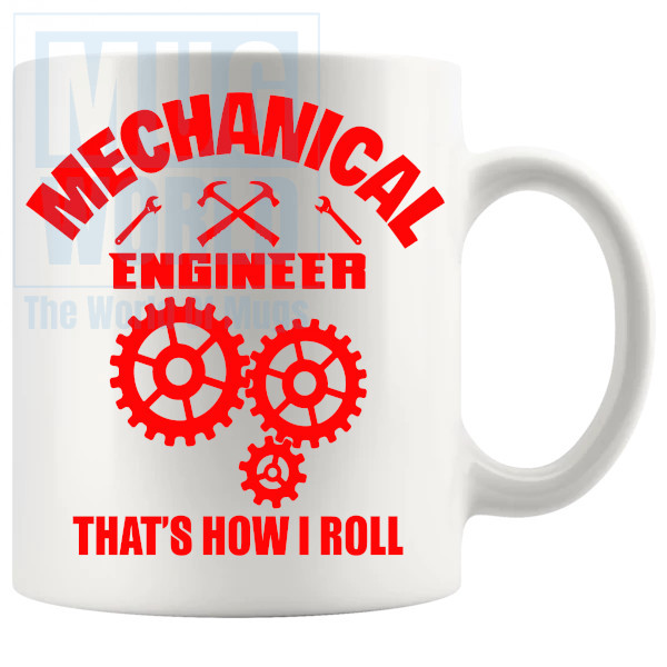 Mechanical Engineer Thats How I Roll Mug