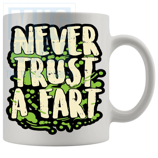 Never Trust a Fart Mug