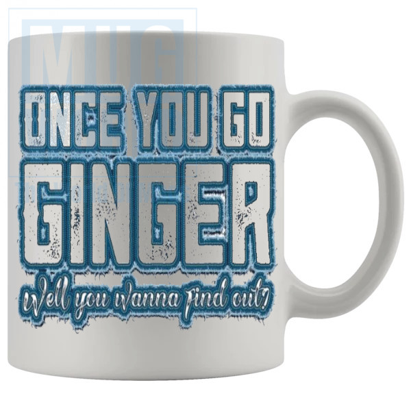 Once You Go Ginger Mug