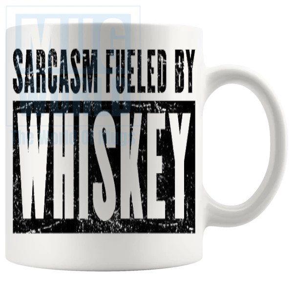 Sarcasm Fueled By Whiskey Mug