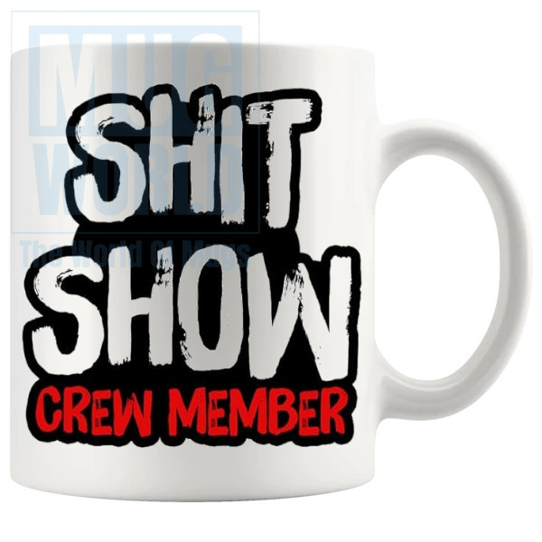 Shit Show Crew Member Mug