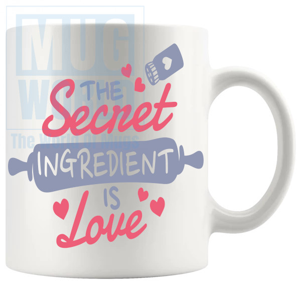 The Secret Ingredient Is Love Mug