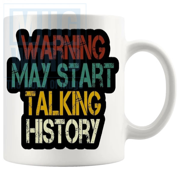 Warning May Start Talking History Mug