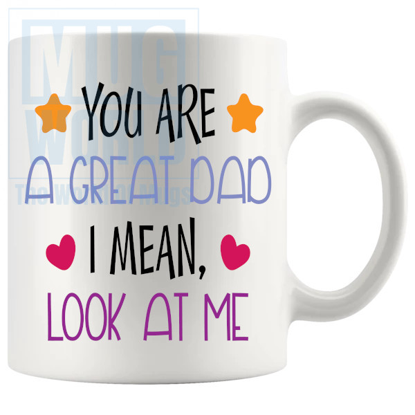 You Are A Great Dad Mug