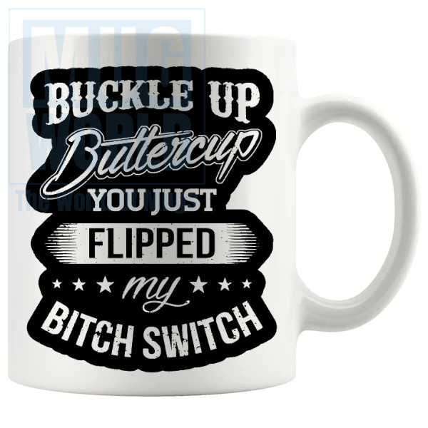 Buckle Up Buttercup Mug