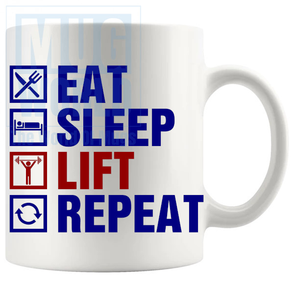 Eat Sleep Lift Repeat Mug