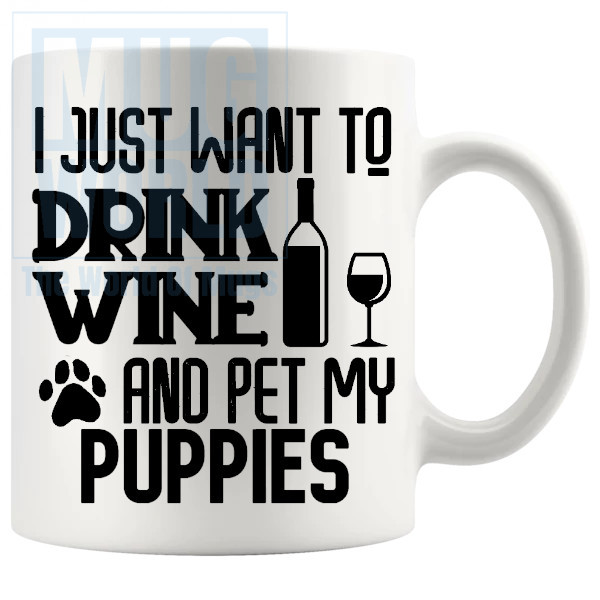 I Just Want To Pet My Puppies Mug