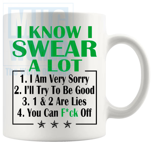 I Know I Swear A Lot Mug Green