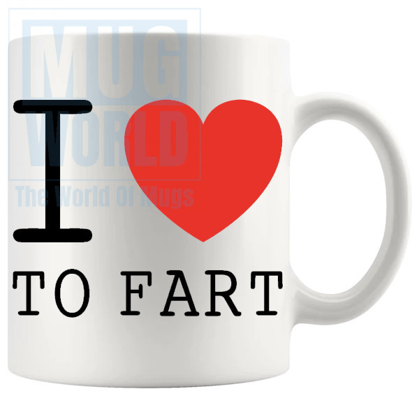 I Love To Fart Mug Style 2