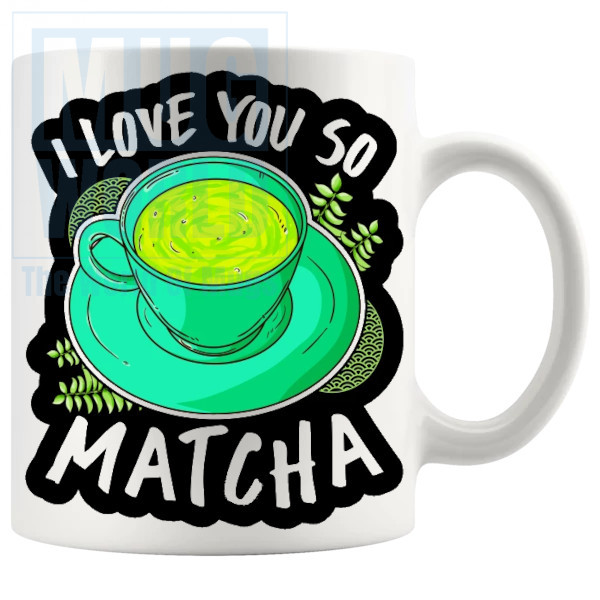 I Love You So Matcha Mug no.5