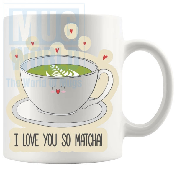 I Love You So Matcha Mug