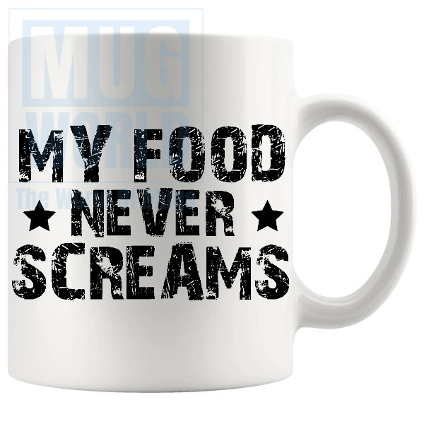 My Food Never Screams Mug