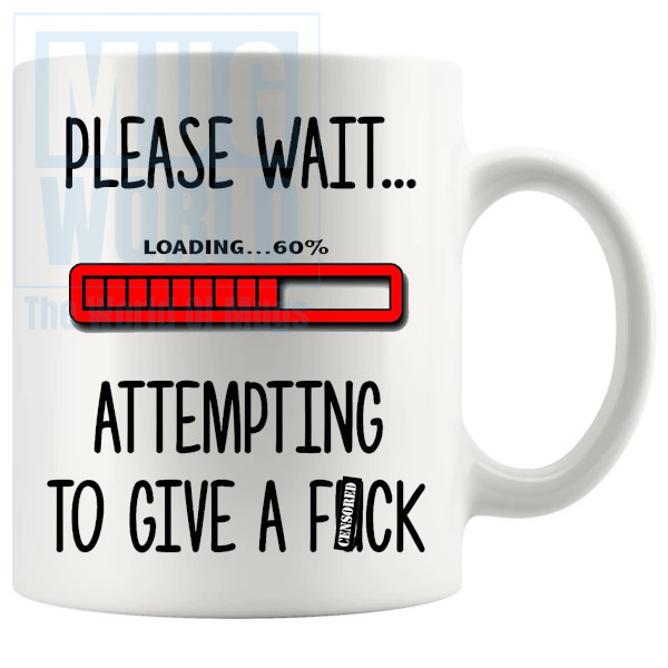Please Wait Attempting To Give A Fuck Mug