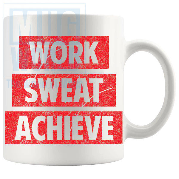 Work Sweat Achieve Mug