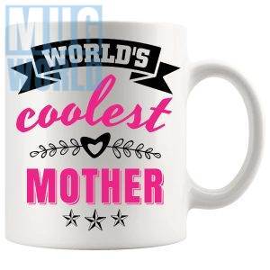 Worlds Coolest Mother Mug