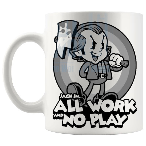 All Work And No Play Mug dark horror office gift shown with handle on the left