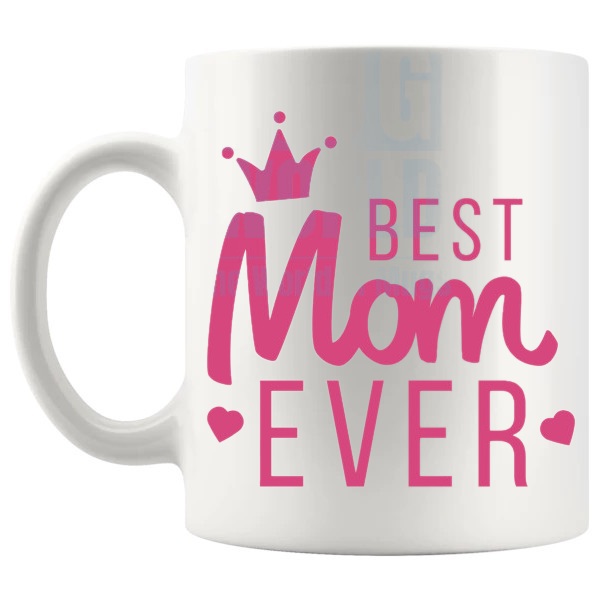 Best Mom Ever Mug 2 shown with handle on the left