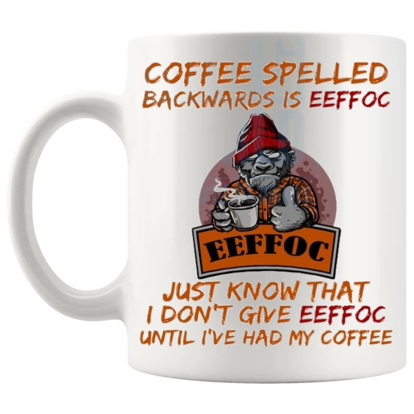 Coffee Spelled Backwards Is EEFFOC Design 6 Mug funny EEFFOC coffee lover gift shown with handle on the left