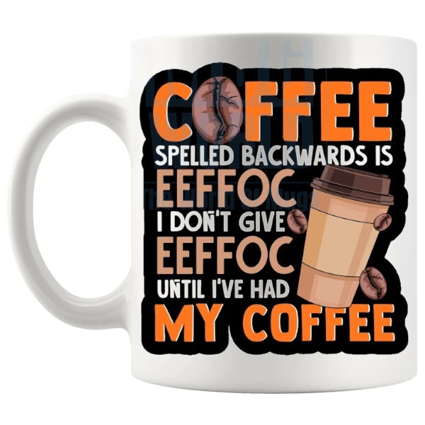 Coffee Spelled Backwards Is EEFFOC Design 7 Mug funny EEFFOC coffee lover gift shown with handle on the left