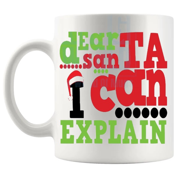 Dear Santa I Can Explain Mug funny christmas gift design on a white mug shown with handle on the left