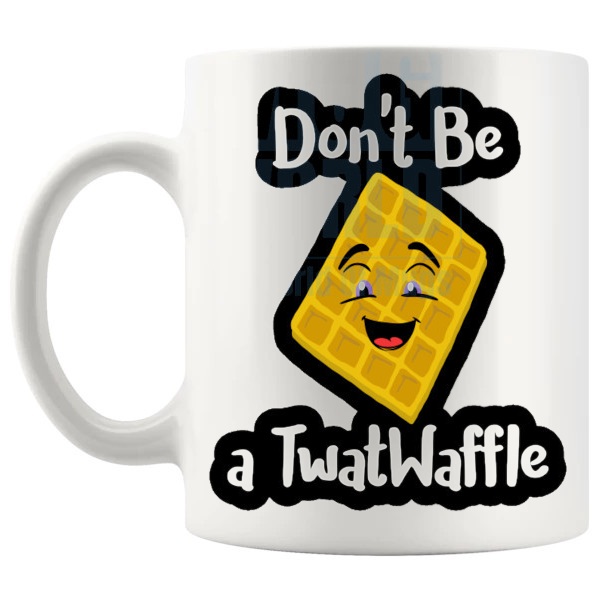 Don't Be A Twatwaffle Mug funny rude ceramic gift shown with handle on the left