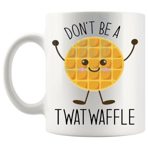Don't Be A Twatwaffle Mug Design 3 funny rude gift shown with handle on the left