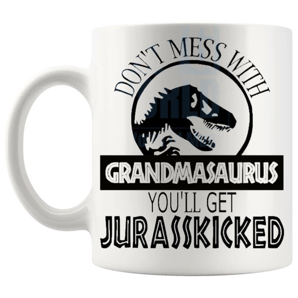 Don't Mess With The Grandmasaurus Mug funny dinosaur gift for Grandma shown with handle on the left