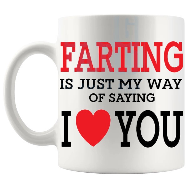 Farting Is Just My Way Of Saying I Love You Mug funny rude partner gift shown with handle on the left