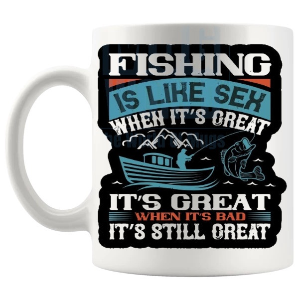 Fishing Is Like Sex Mug funny rude fishing gift shown with handle on the left