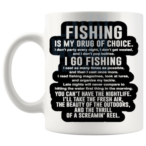 Fishing Is My Drug Of Choice Mug funny fishing gift shown with handle on the left