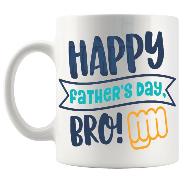 Happy Father's Day Bro Mug gift for brother who is a dad shown with handle on the left