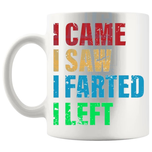 I Came I Saw I Farted I Left Mug funny rude fart joke gift shown with handle on the left