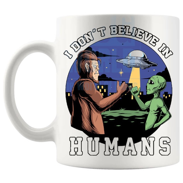 I Don't Believe In Humans Mug v5 funny alien gift shown with handle on the left