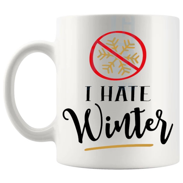 I Hate Winter Mug funny winter gift design on a white mug shown with handle on the left