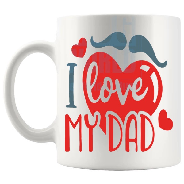 I Love My Dad Mug dad gift shown with handle on the left