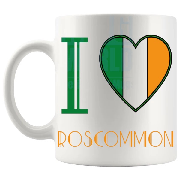 I Love Roscommon Mug Irish place-name gift for Roscommon fans shown with handle on the left