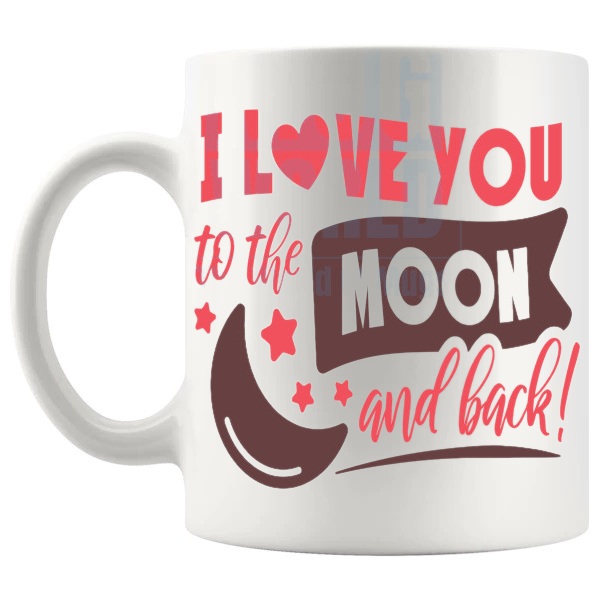 I Love You To The Moon And Back Mug Design 3 love-themed mug for Valentine's Day and romantic gifts shown with handle on the left